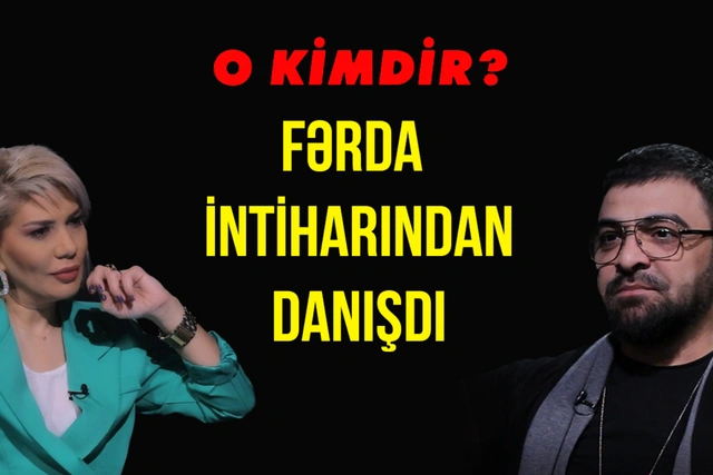 “O kimdir?”: Fərda intihara cəhd etməsindən danışdı - VİDEO